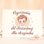 Życzenia dla chrześniaka od chrzestnej